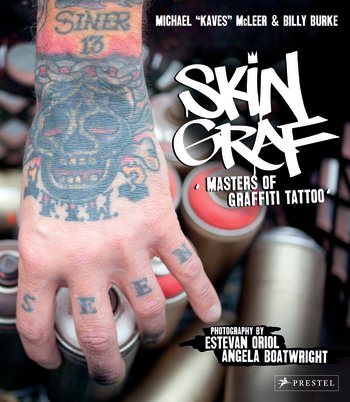 книга Skin Graf: Masters of Graffiti Tattoo, автор: Michael "Kaves" McLeer, Billy Burke